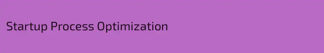 Startup Process Optimization